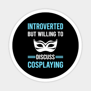 Introverted Cosplaying Cosplay Cosplayer Magnet